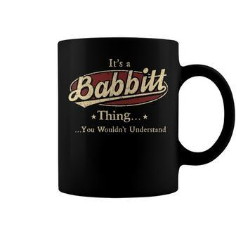 Its A Babbitt Thing You Wouldnt Understand Shirt Personalized Name Gifts T Shirt Shirts With Name Printed Babbitt Coffee Mug - Seseable