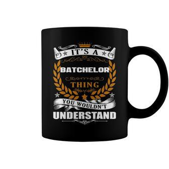 Its A Batchelor Thing You Wouldnt Understand T Shirt Batchelor Shirt For Batchelor Coffee Mug - Seseable