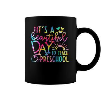Its A Beautiful Day To Teach Preschool Teacher Tie Dye Coffee Mug | Mazezy