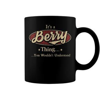 Its A BERRY Thing You Wouldnt Understand Shirt BERRY Last Name Gifts Shirt With Name Printed BERRY Coffee Mug - Seseable