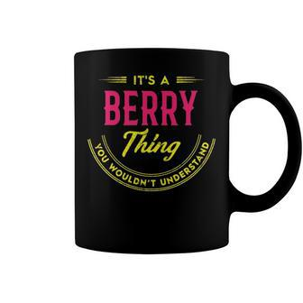 Its A Berry Thing You Wouldnt Understand Shirt Personalized Name Gifts T Shirt Shirts With Name Printed Berry Coffee Mug - Seseable