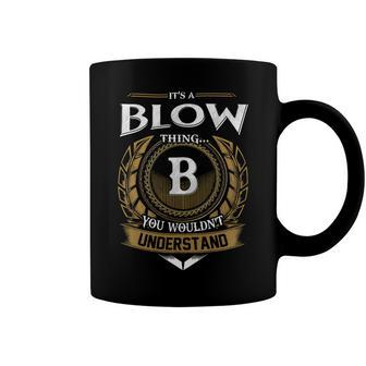 Its A Blow Thing You Wouldnt Understand Name Coffee Mug - Seseable
