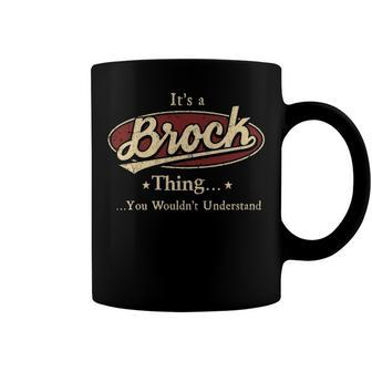 Its A BROCK Thing You Wouldnt Understand Shirt BROCK Last Name Gifts Shirt With Name Printed BROCK Coffee Mug - Seseable