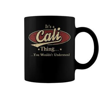 Its A Cali Thing You Wouldnt Understand Shirt Personalized Name Gifts T Shirt Shirts With Name Printed Cali Coffee Mug - Seseable