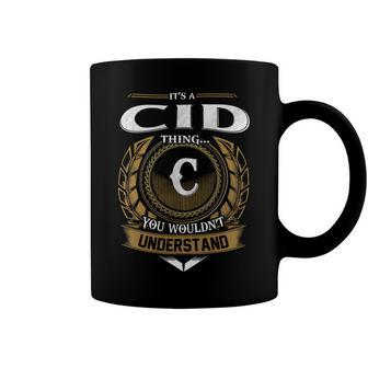 Its A Cid Thing You Wouldnt Understand Name Coffee Mug - Seseable