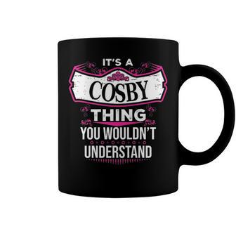Its A Cosby Thing You Wouldnt Understand T Shirt Cosby Shirt For Cosby Coffee Mug - Seseable