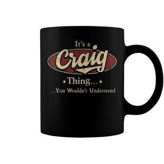 Its A CRAIG Thing You Wouldnt Understand Shirt CRAIG Last Name Gifts Shirt With Name Printed CRAIG Coffee Mug - Seseable