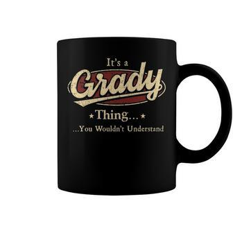 Its A Grady Thing You Wouldnt Understand Shirt Personalized Name Gifts T Shirt Shirts With Name Printed Grady Coffee Mug - Seseable