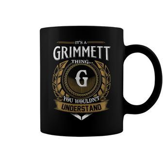Its A Grimmett Thing You Wouldnt Understand Name Coffee Mug - Seseable