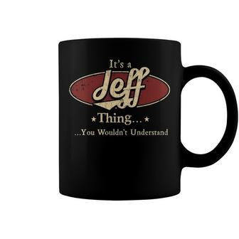Its A Jeff Thing You Wouldnt Understand Shirt Personalized Name Gifts T Shirt Shirts With Name Printed Jeff Coffee Mug - Seseable