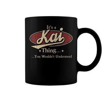 Its A Kai Thing You Wouldnt Understand Shirt Personalized Name Gifts T Shirt Shirts With Name Printed Kai Coffee Mug - Seseable