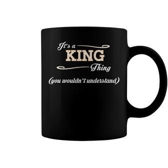 Its A King Thing You Wouldnt Understand T Shirt King Shirt For King Coffee Mug - Seseable