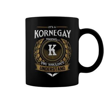Its A Kornegay Thing You Wouldnt Understand Name Coffee Mug - Seseable