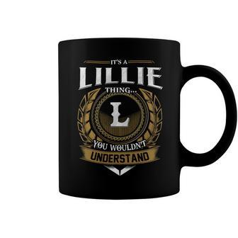 Its A Lillie Thing You Wouldnt Understand Name Coffee Mug - Seseable