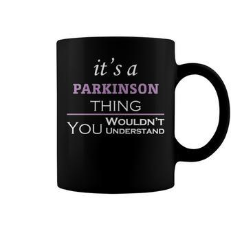 Its A Parkinson Thing You Wouldnt Understand T Shirt Parkinson Shirt For Parkinson Coffee Mug - Seseable