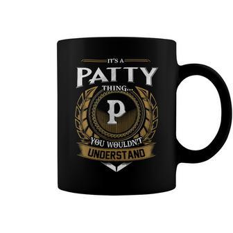 Its A Patty Thing You Wouldnt Understand Name Coffee Mug - Seseable