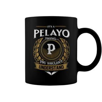 Its A Pelayo Thing You Wouldnt Understand Name Coffee Mug - Seseable