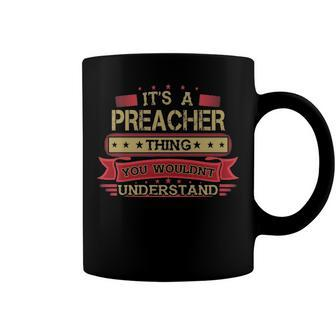 Its A Preacher Thing You Wouldnt Understand T Shirt Preacher Shirt Shirt For Preacher Coffee Mug - Seseable