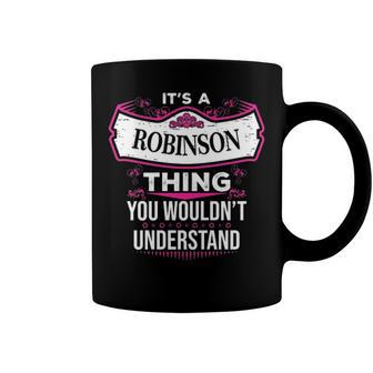 Its A Robinson Thing You Wouldnt Understand T Shirt Robinson Shirt For Robinson Coffee Mug - Seseable