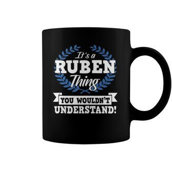 Its A Ruben Thing You Wouldnt Understand Name Coffee Mug | Mazezy