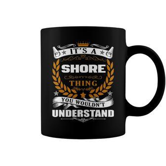 Its A Shore Thing You Wouldnt Understand T Shirt Shore Shirt For Shore Coffee Mug - Seseable