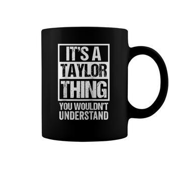 Its A Taylor Thing You Wouldnt Understand - Family Name Raglan Baseball Tee Coffee Mug | Mazezy