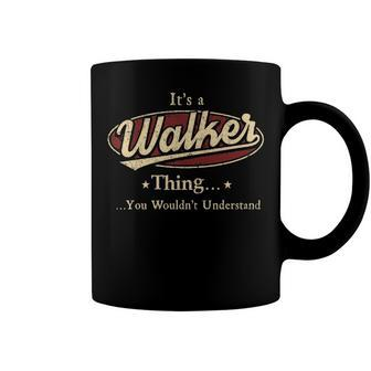 Its A Walker Thing Shirt Walker Last Name Gifts Shirt With Name Printed Walker Coffee Mug - Seseable