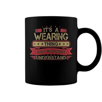 Its A Wearing Thing You Wouldnt Understand T Shirt Wearing Shirt Shirt For Wearing Coffee Mug - Seseable
