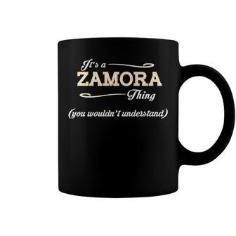 Its A Zamora Thing You Wouldnt Understand T Shirt Zamora Shirt For Zamora Coffee Mug - Seseable