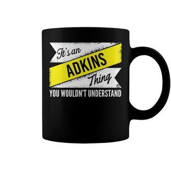 Its An ADKINS Thing T Shirt Coffee Mug - Seseable