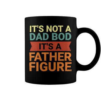Its Not A Dad Bod Its A Father Figure Funny Retro Vintage Coffee Mug | Favorety