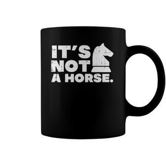 Its Not Horse Knight Chess Game Master Player Men Women Kids Coffee Mug | Mazezy