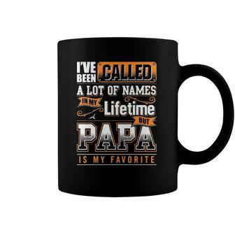 Ive Been Called A Lot Of Names In My Lifetime But Papa Is My Favorite Gift Coffee Mug | Mazezy CA