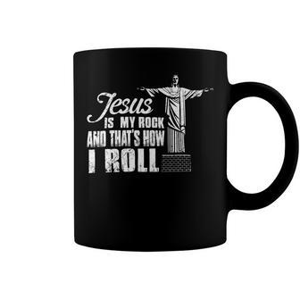 Jesus Is My Rock And Thats How I Roll Ee Coffee Mug - Monsterry CA