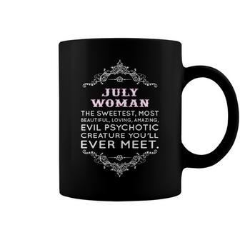 July Woman The Sweetest Most Beautiful Loving Amazing Coffee Mug - Seseable