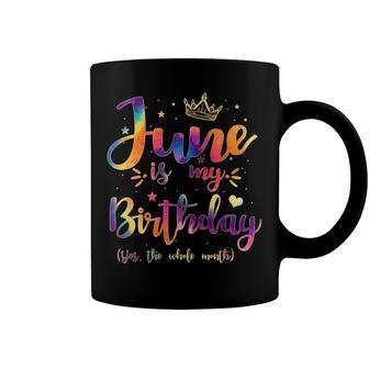 June Is My Birthday Gift Month Funny Tie Dye Watercolor Coffee Mug - Seseable