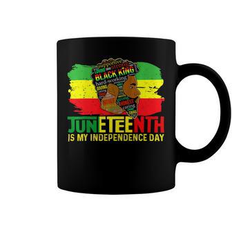 Juneteenth Is My Independence Day Black King Fathers Day Coffee Mug | Favorety CA