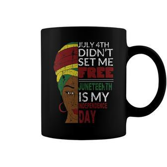 Juneteenth Is My Independence Day Not July 4Th Coffee Mug - Seseable
