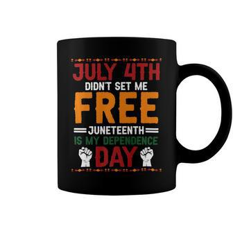 Juneteenth Is My Independence Day Not July 4Th Premium Shirt Hh220527027 Coffee Mug - Seseable