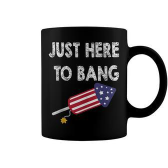 Just Here To Bang 4Th July American Flag - Independence Day Coffee Mug - Seseable