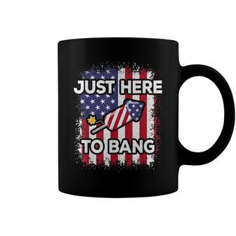 Just Here To Bang 4Th Of July American Flag Fourth Of July Coffee Mug | Mazezy