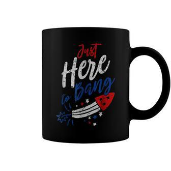 Just Here To Bang 4Th Of July Funny Fireworks Patriotic Coffee Mug - Seseable