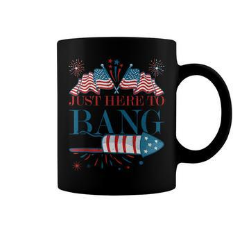 Just Here To Bang Firework 4Th Of July V5 Coffee Mug - Seseable