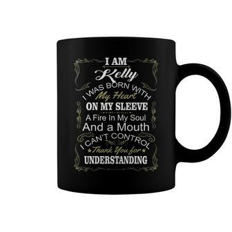 Kelly Name Gift I Am Kelly I Was Born With My Heart On My Sleeve Coffee Mug - Seseable