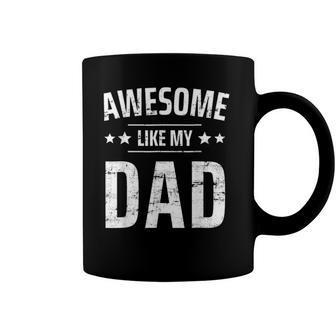 Kids Awesome Like My Dad Sayings Funny Ideas For Fathers Day Coffee Mug | Mazezy