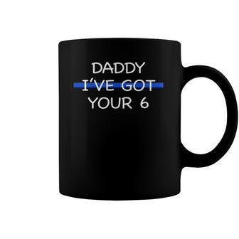 Kids Daddy Ive Got Your 6 Thin Blue Line Cute Coffee Mug | Mazezy