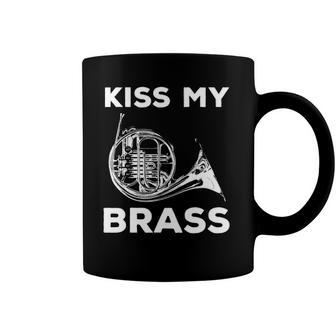 Kiss My Brass - Funny French Horn Player Coffee Mug | Mazezy