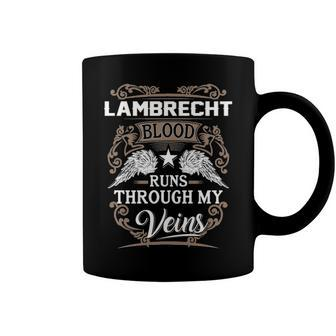 Lambrecht Name Gift Lambrecht Blood Runs Through My Veins Coffee Mug - Seseable