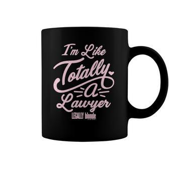 Legally Blonde Im Like Totally A Lawyer Quote Coffee Mug | Mazezy