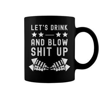 Lets Drink Blow Shit Funny Up 4Th Of July Fireworks Usa Coffee Mug - Seseable